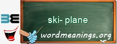 WordMeaning blackboard for ski-plane